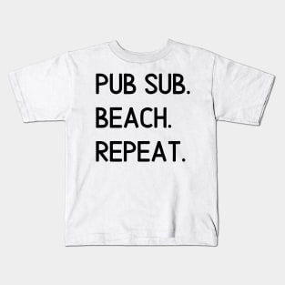 Pub Sub. Beach. Repeat. Kids T-Shirt